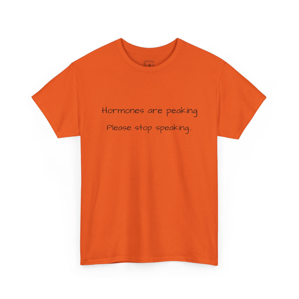 Hormones Are Peaking Tee — Funny Period Mood T-Shirt