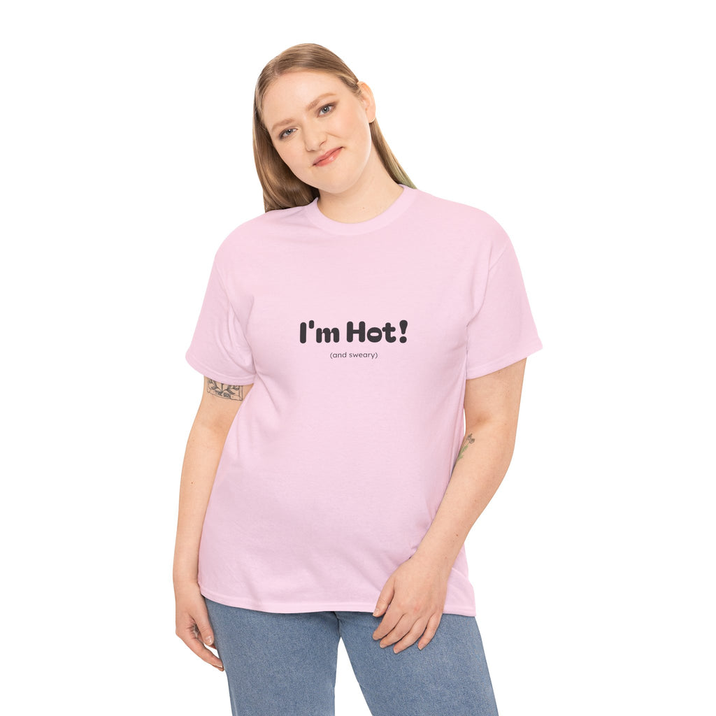 I'm Hot!  and sweary Graphic Tee — Funny Minimalist Statement T-Shirt