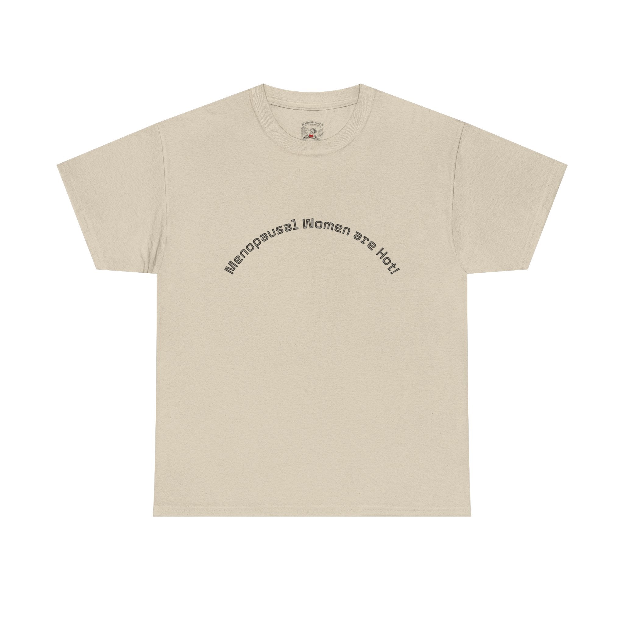 T‑Shirt — "Menopausal Women are Hot" Minimal Graphic Tee