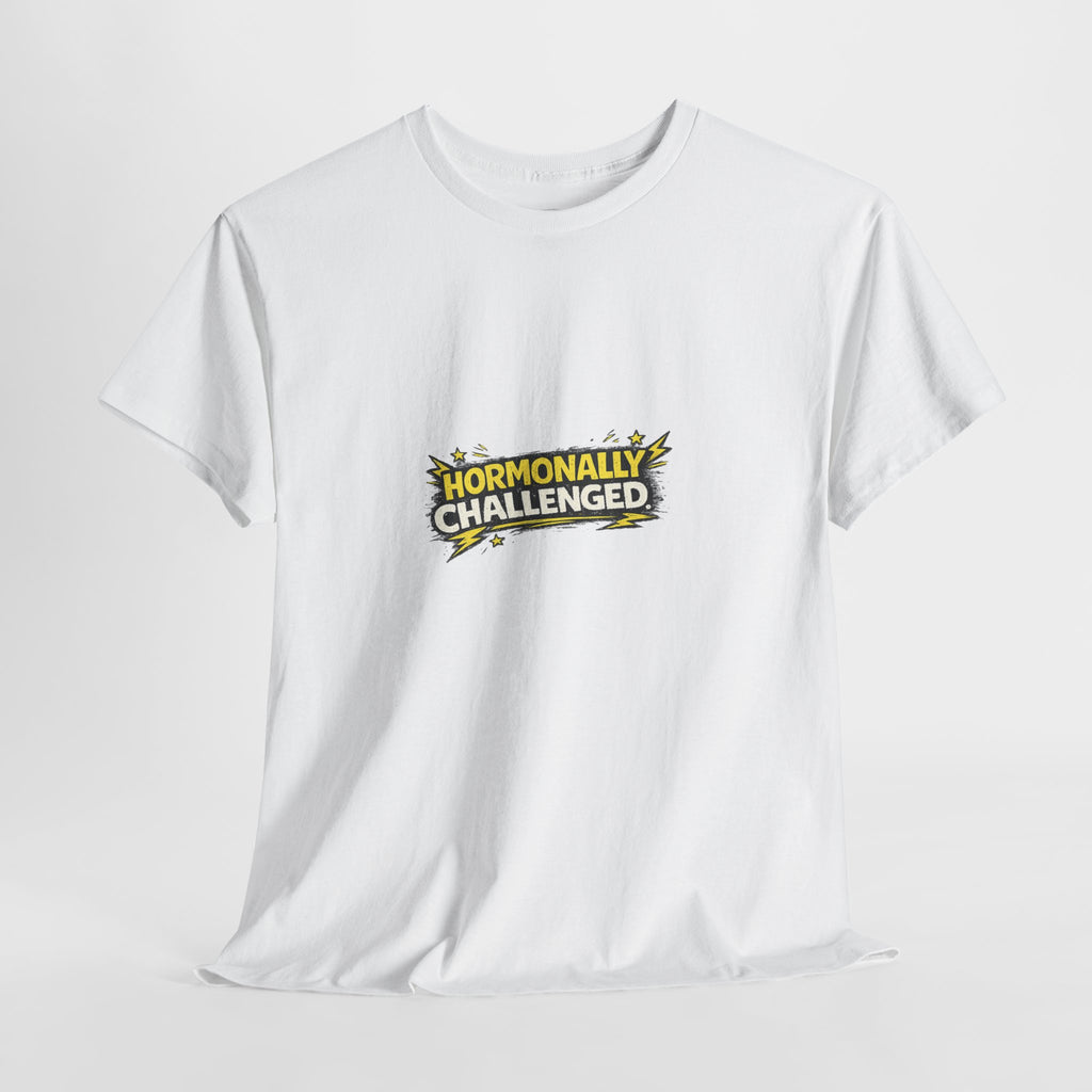 "Hormonally challenged" Graphic Tee