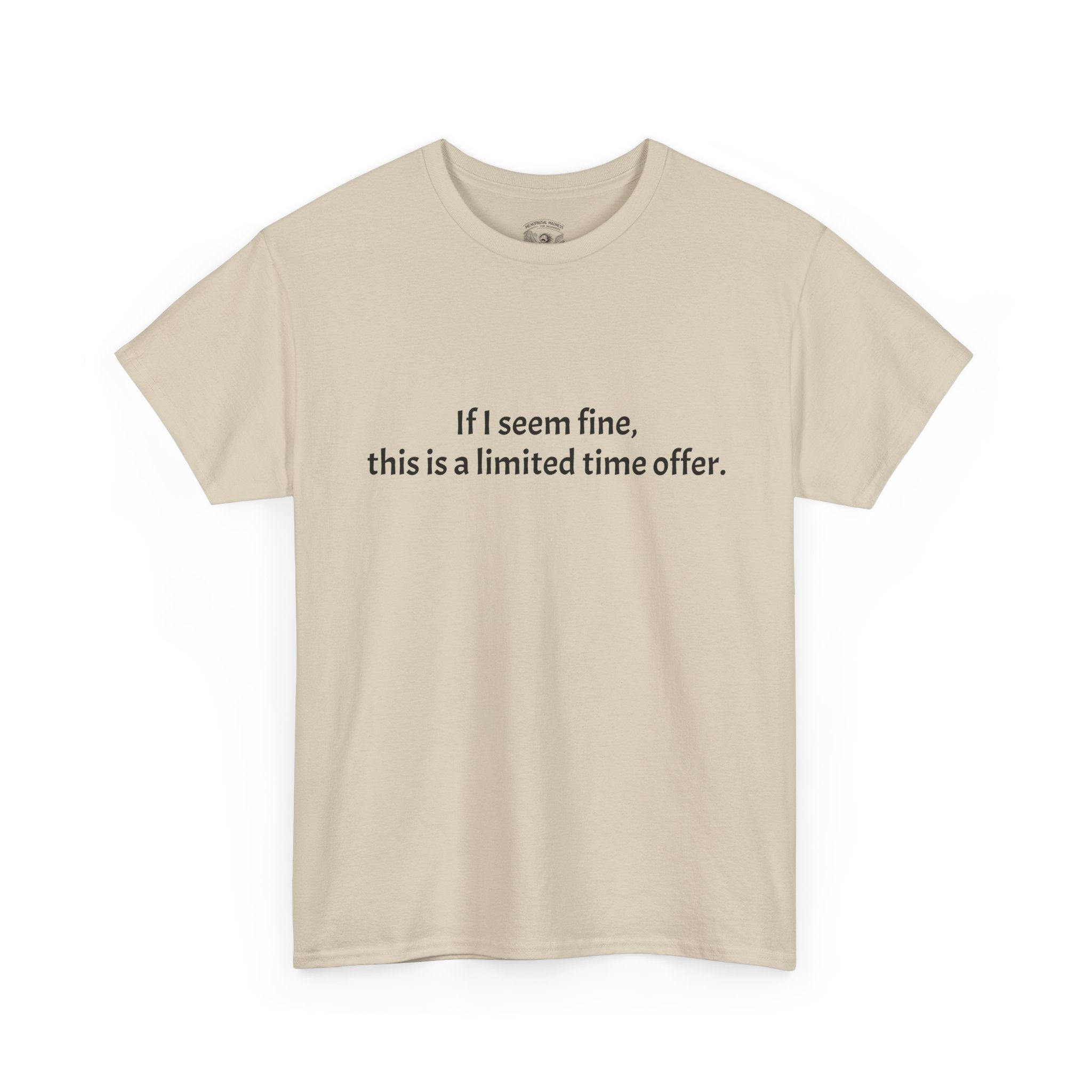 If I Seem Fine Tee — Funny Text Graphic T‑Shirt
