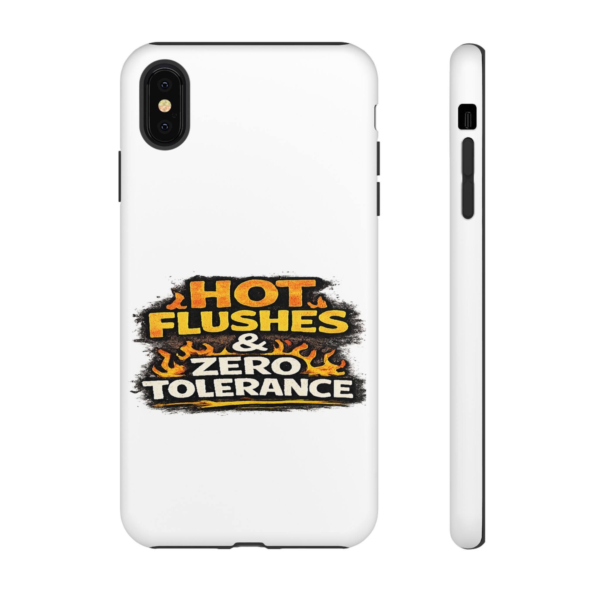 Phone Case — "Hot Flushes and Zero Tolerance"