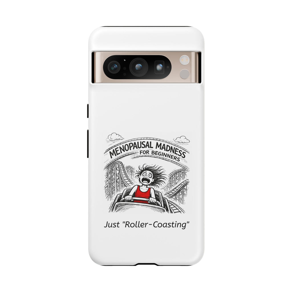 Phone Case - "Menopausal Madness for Beginners: Just 'Roller-Coasting'" Humorous Menopausal Women's Phone Cover