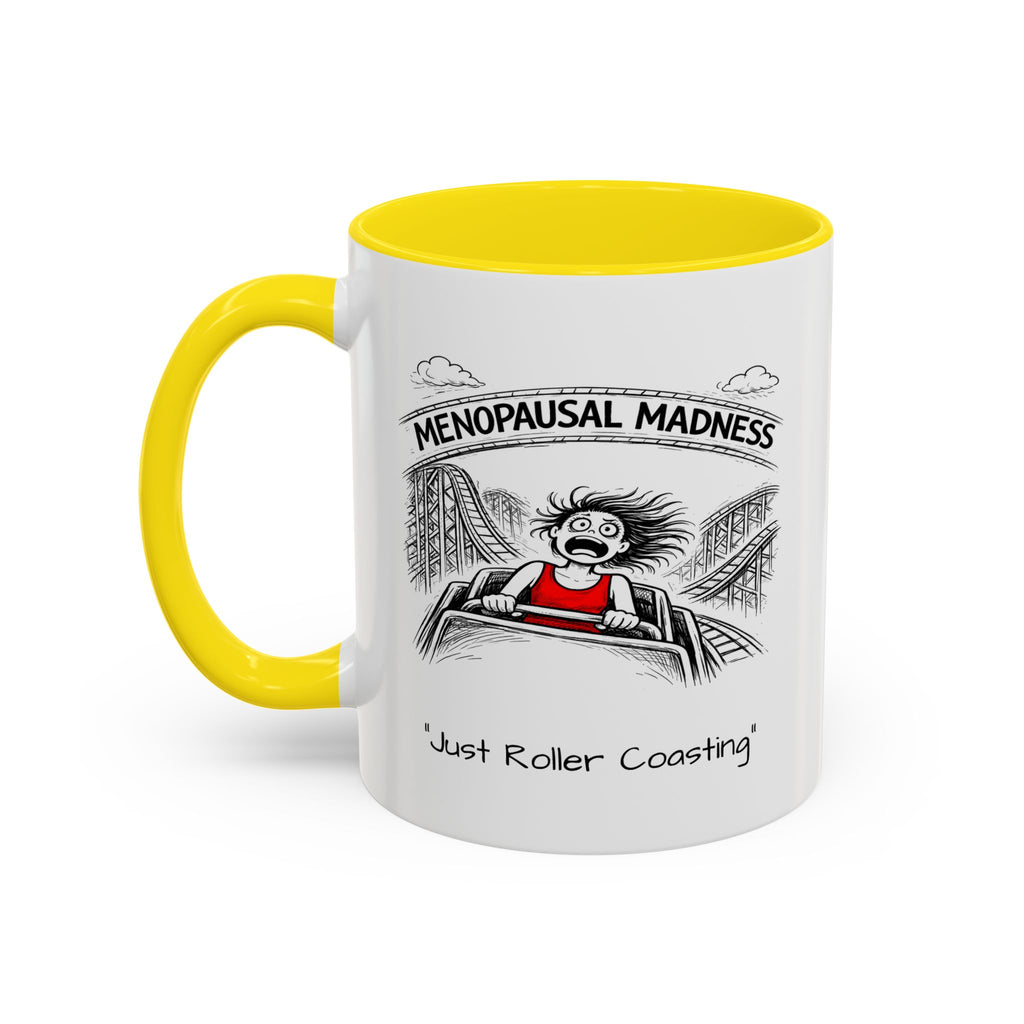 Menopausal Madness Coffee Mug — “Just Roller Coasting” Coffee Mug USA