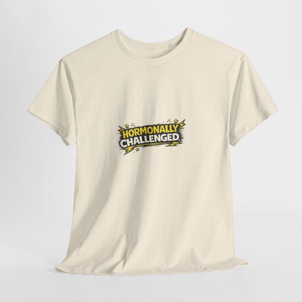 "Hormonally challenged" Graphic Tee