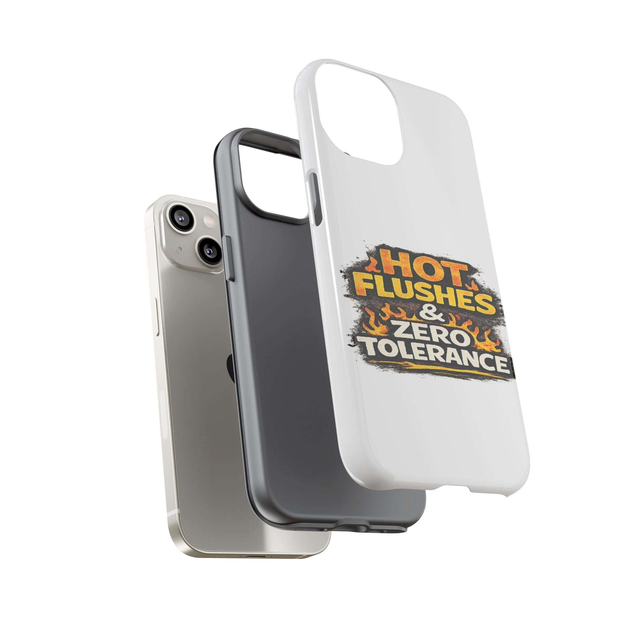 Phone Case — "Hot Flushes and Zero Tolerance"