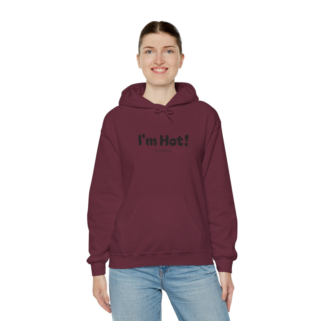 I'm Hot! (and sweaty) Hooded Sweatshirt — Minimal Graphic Cozy Pullover