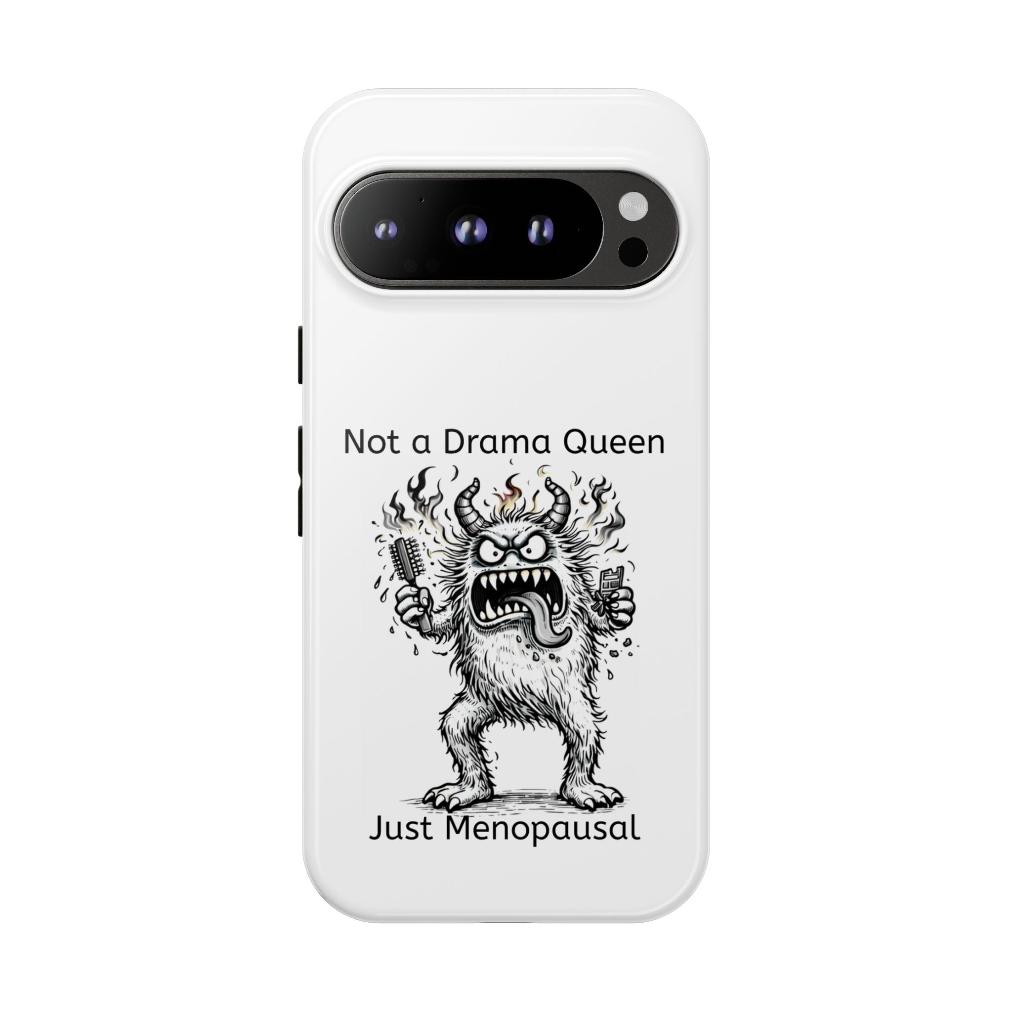 Phone Case — "Not a Drama Queen, Just Menopausal"