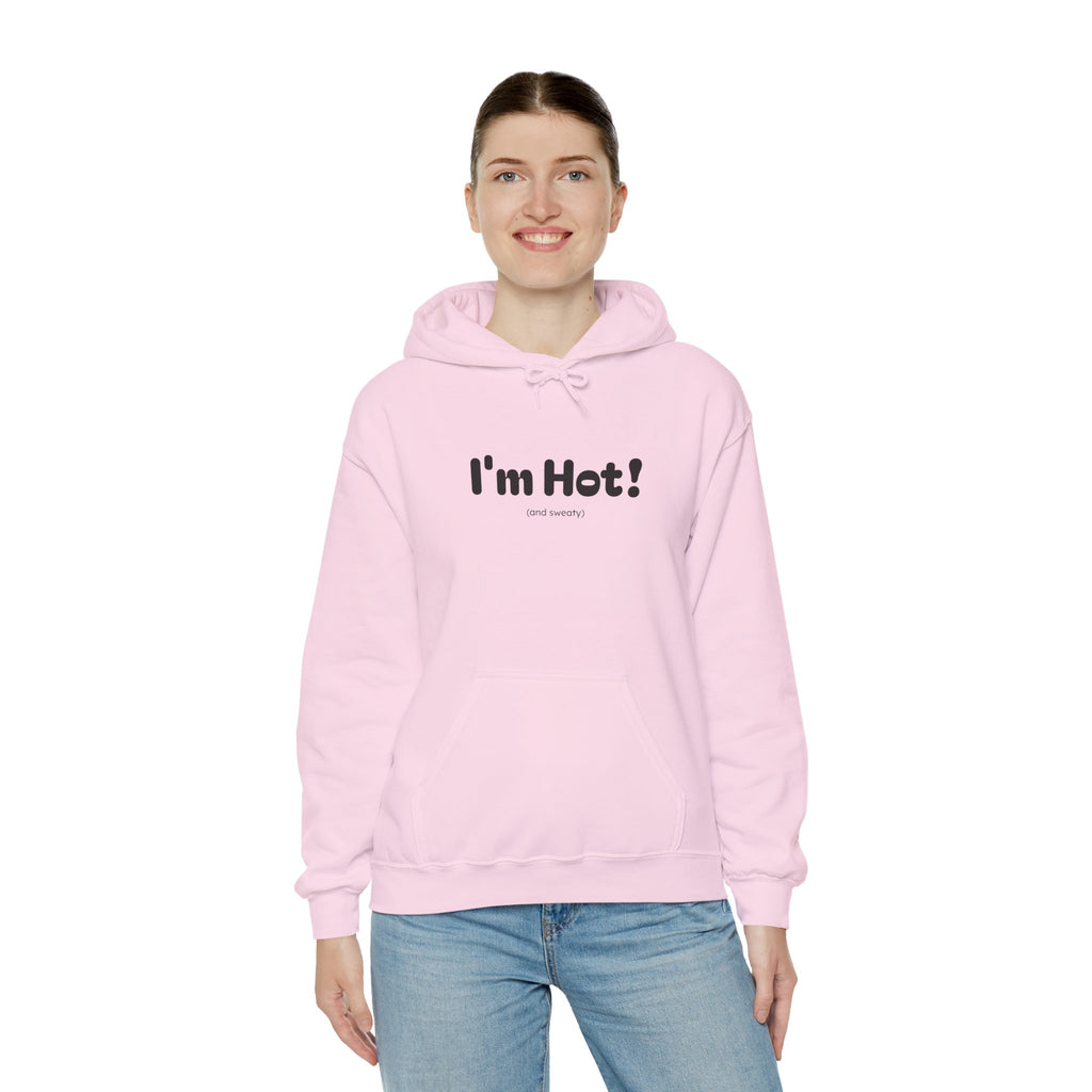 I'm Hot! (and sweaty) Hooded Sweatshirt — Minimal Graphic Cozy Pullover