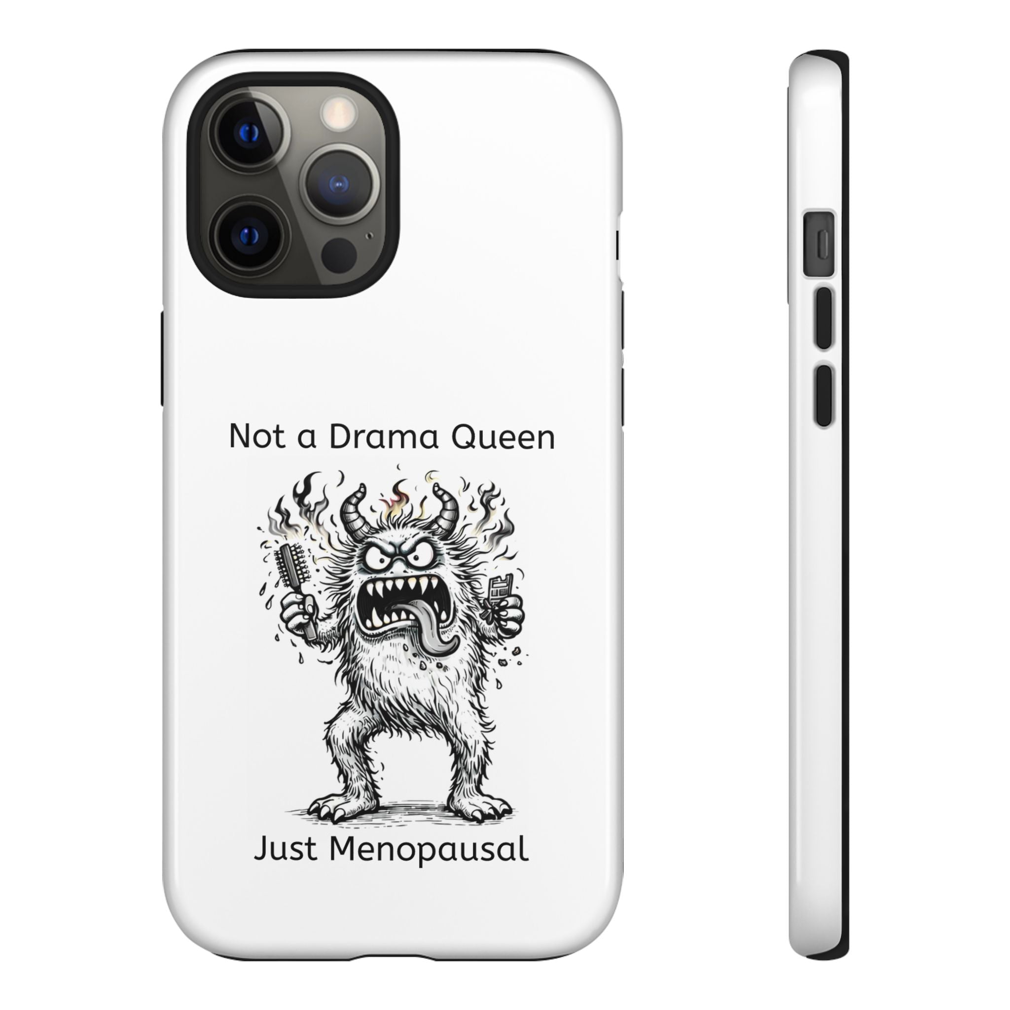 Phone Case — "Not a Drama Queen, Just Menopausal"