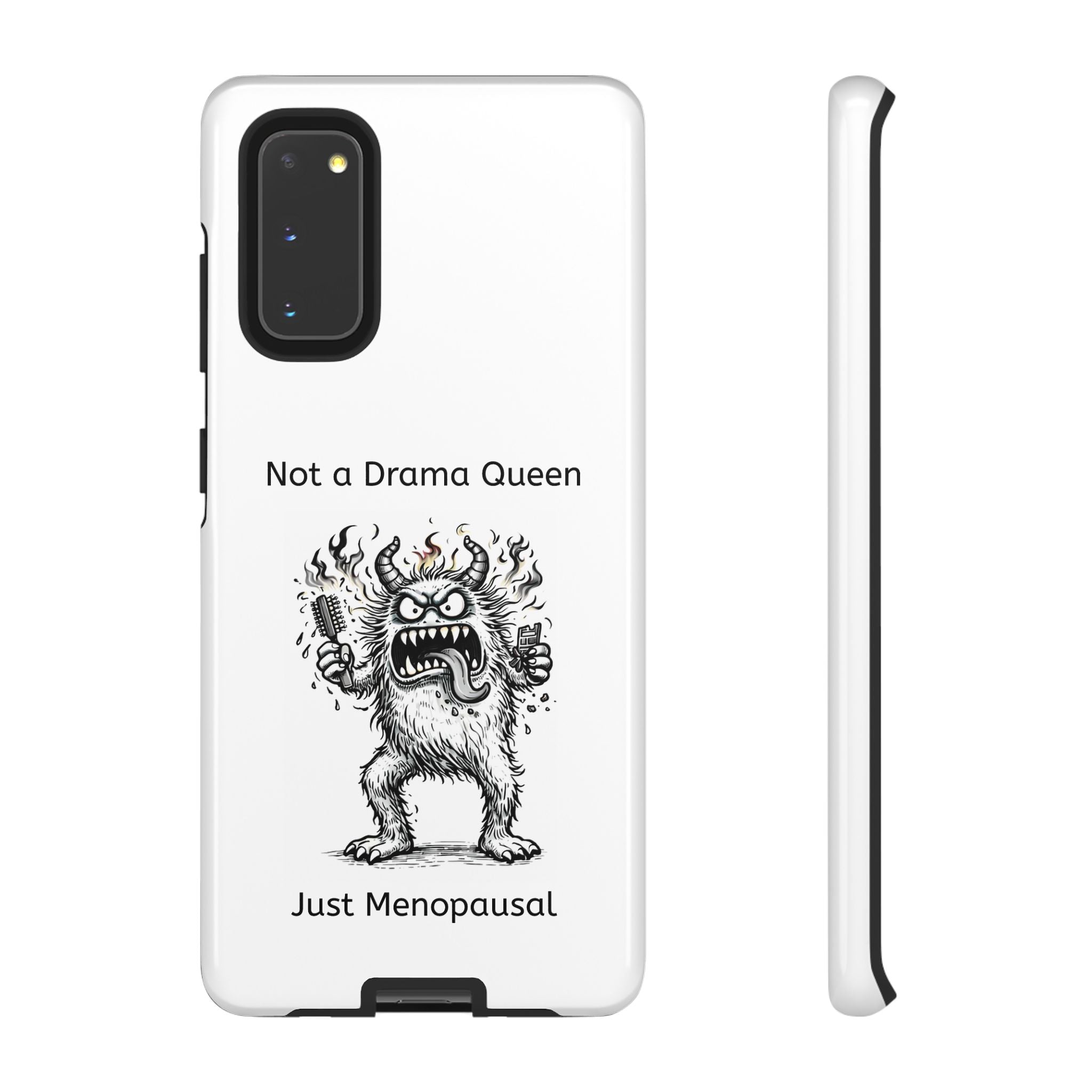 Phone Case — "Not a Drama Queen, Just Menopausal"
