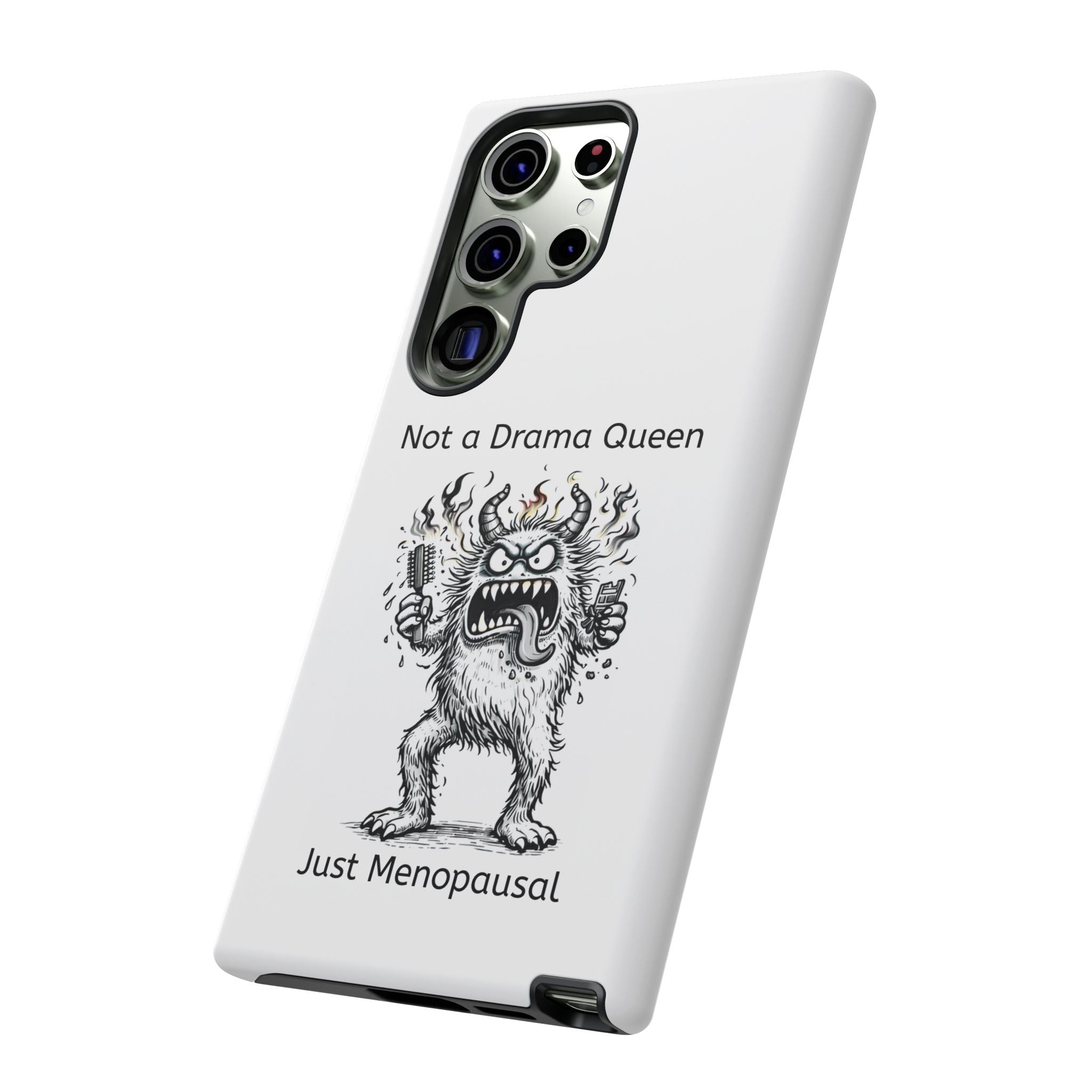 Phone Case — "Not a Drama Queen, Just Menopausal"