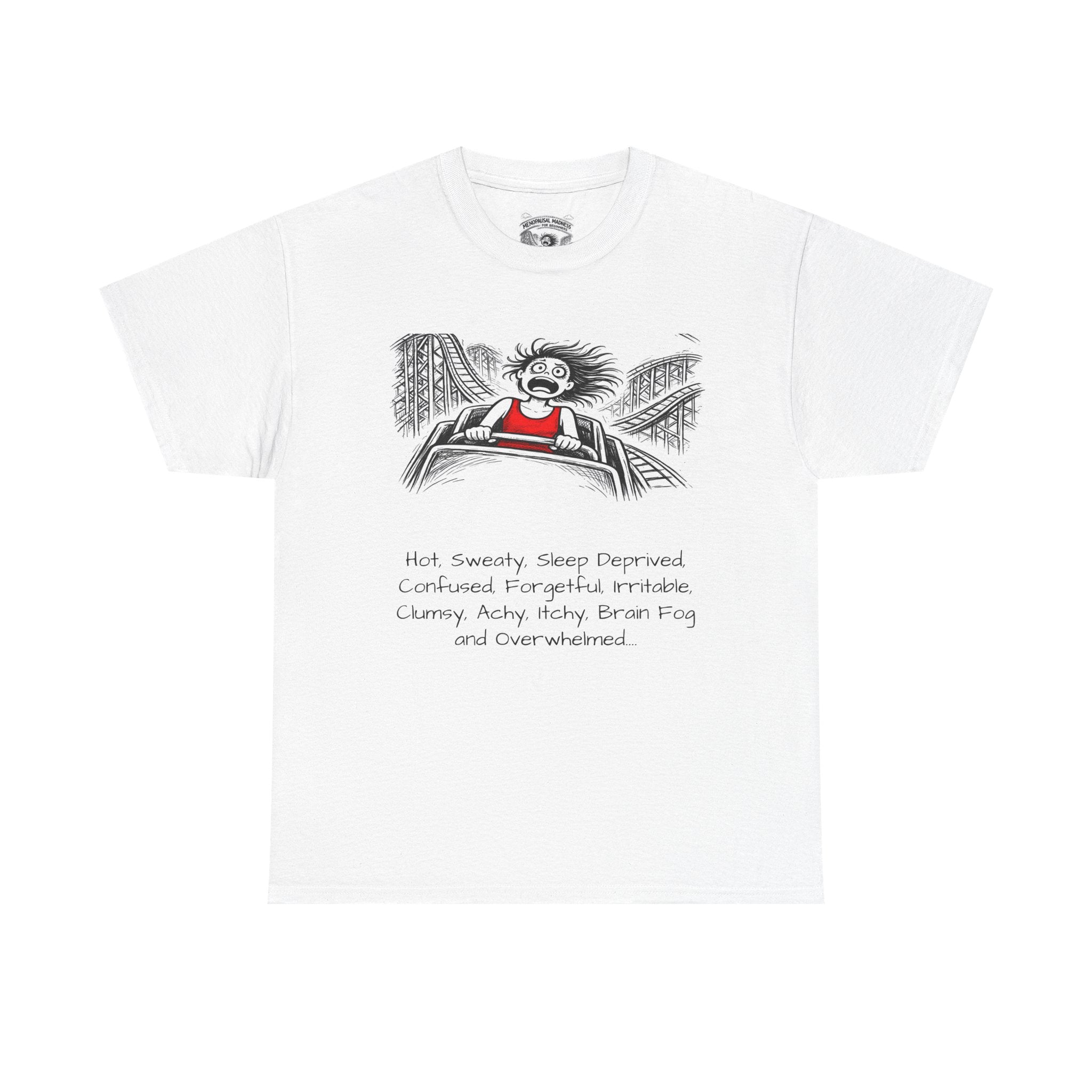 Menopausal Madness T-Shirt — “Just Menopausal” Graphic Tee