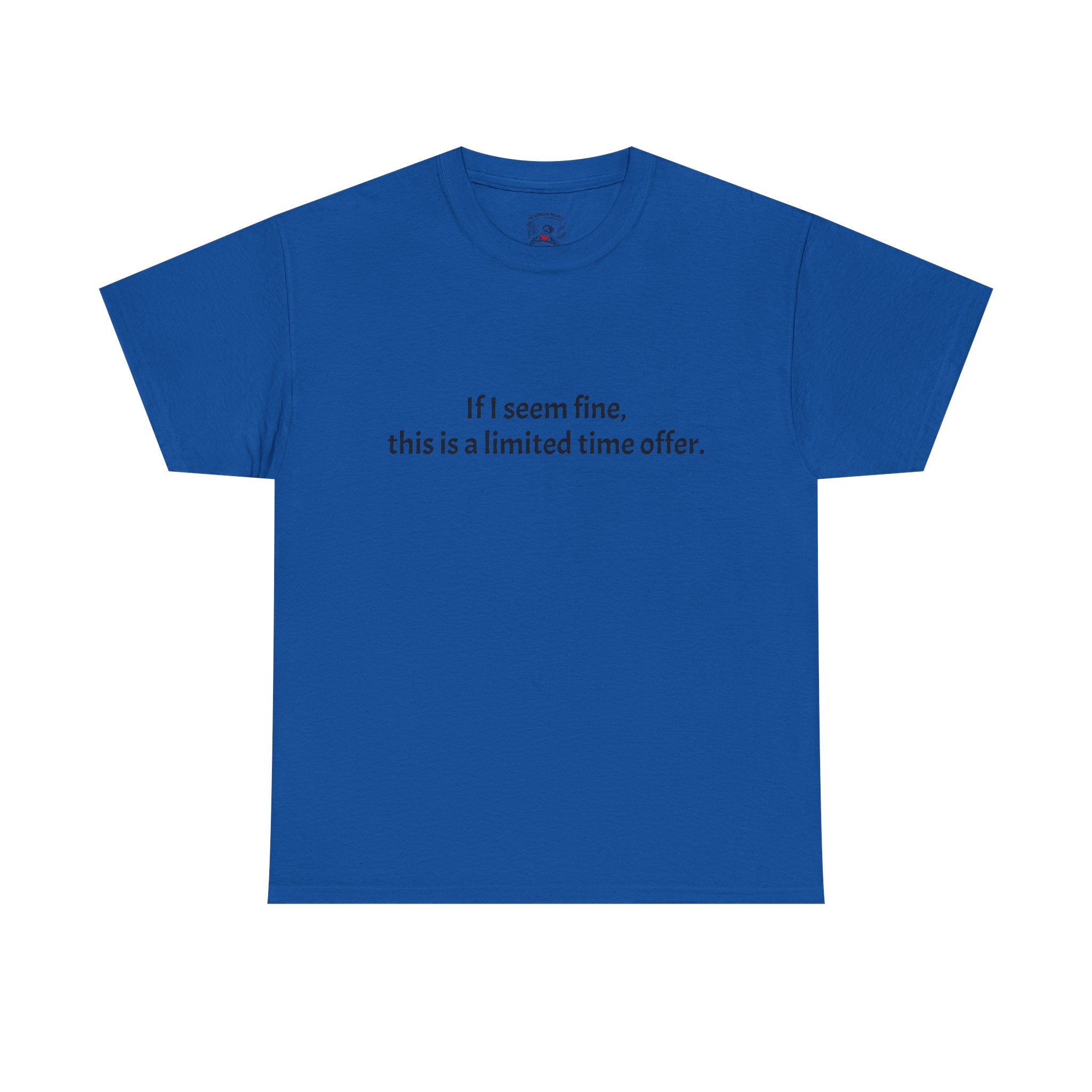 If I Seem Fine Tee — Funny Text Graphic T‑Shirt