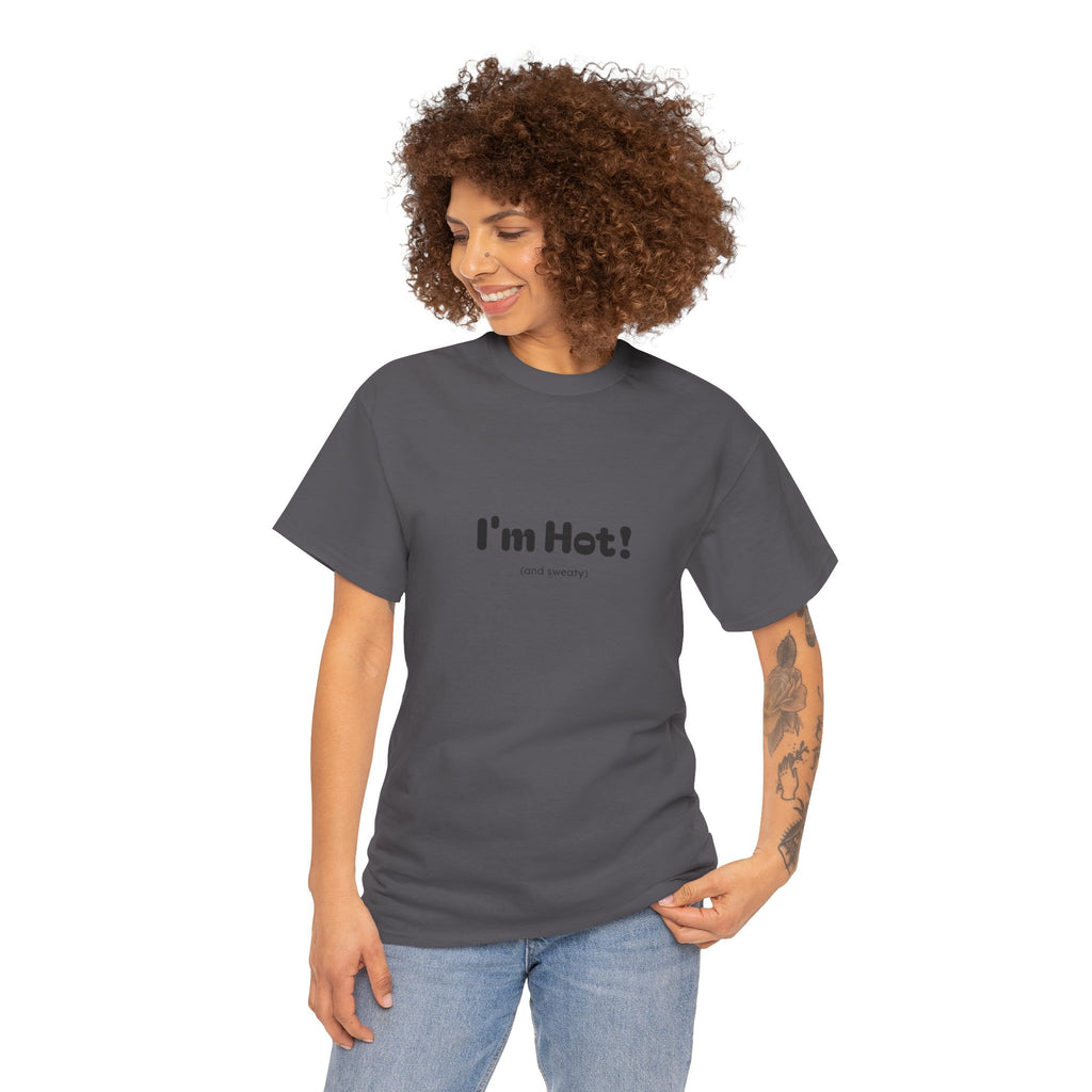 I'm Hot! Graphic Tee — Funny Minimalist Statement T-Shirt