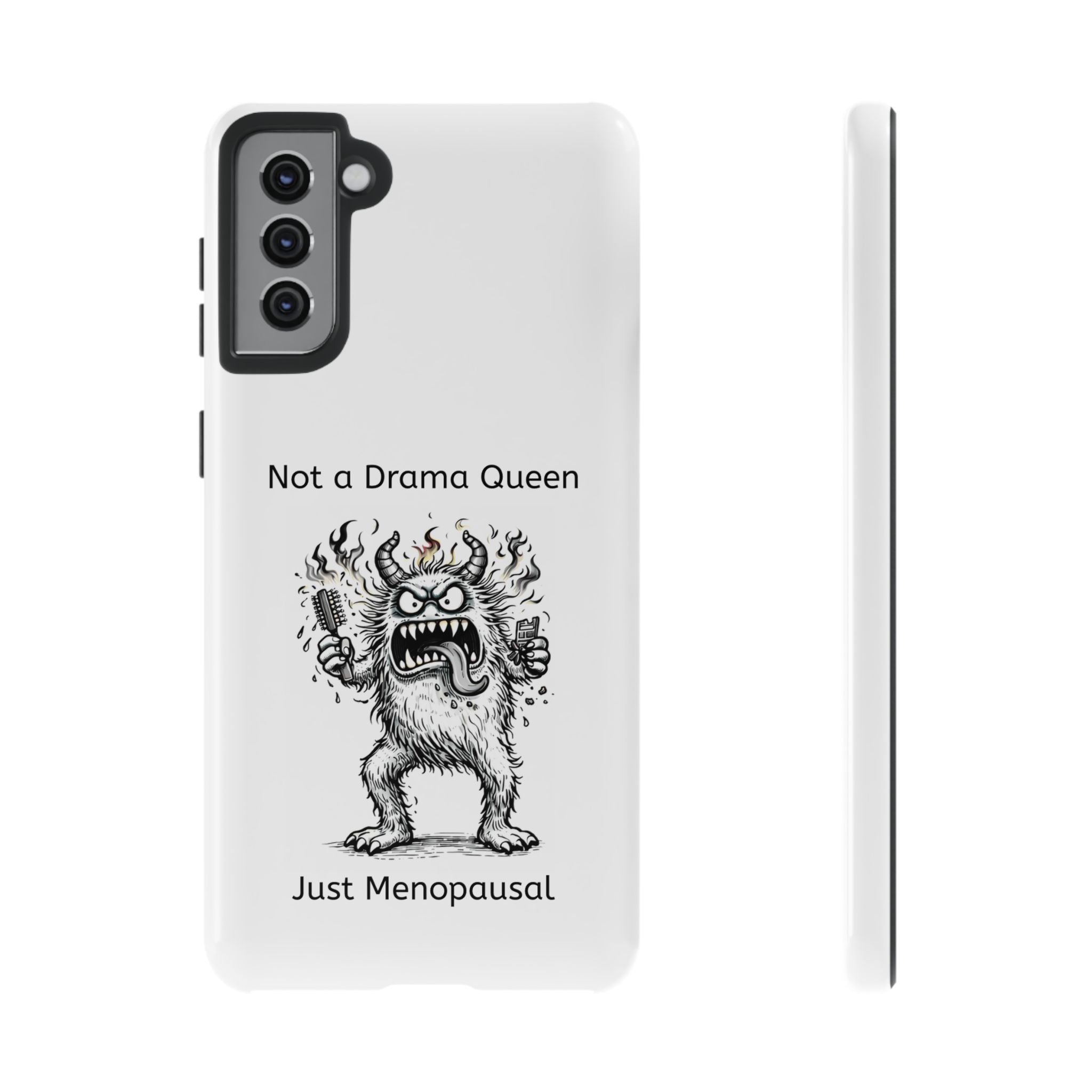 Phone Case — "Not a Drama Queen, Just Menopausal"