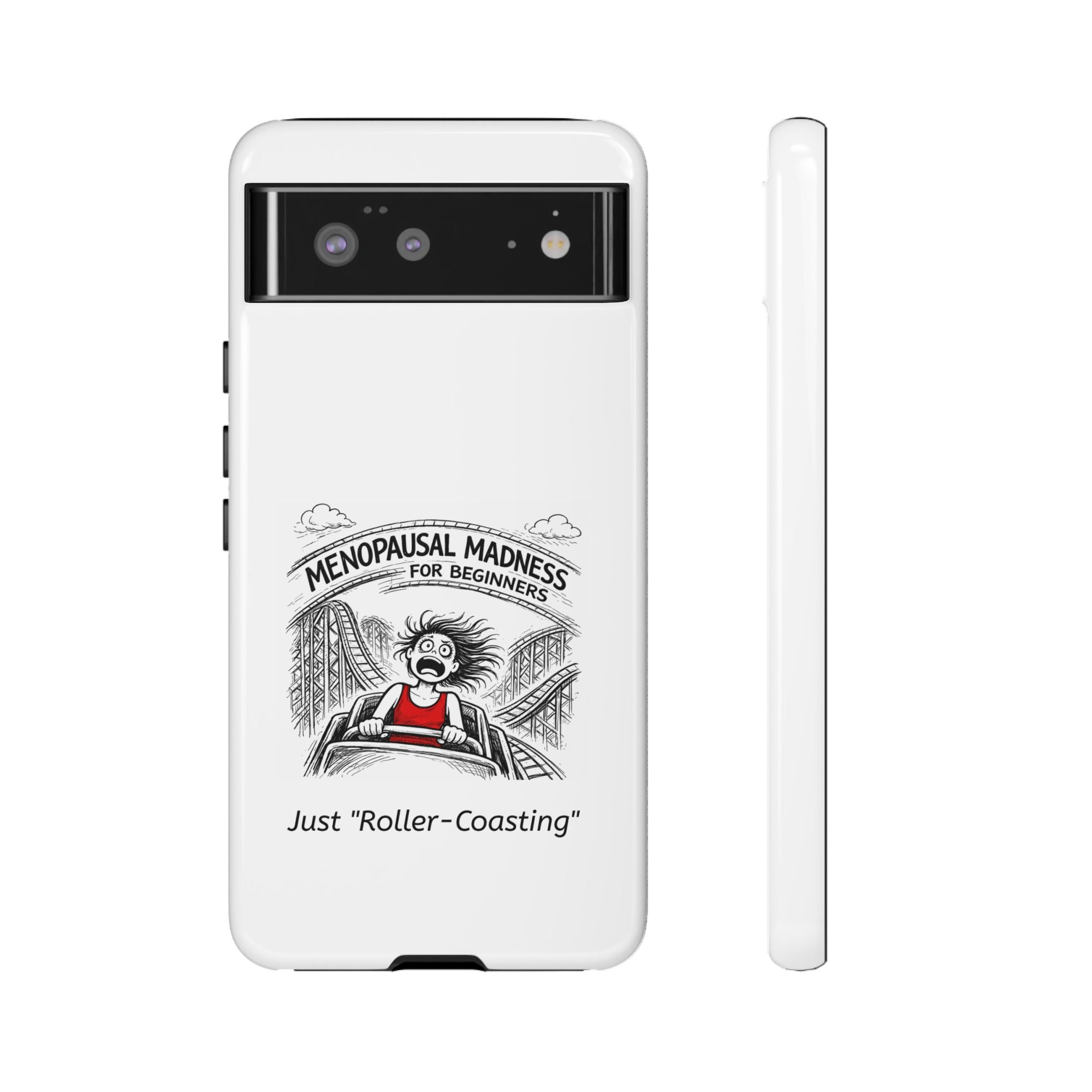 Phone Case - "Menopausal Madness for Beginners: Just 'Roller-Coasting'" Humorous Menopausal Women's Phone Cover