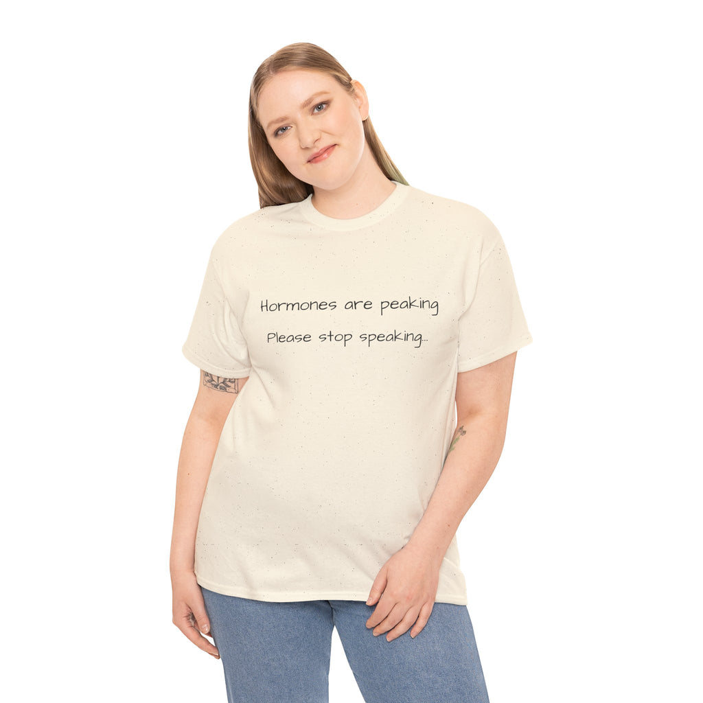 Hormones Are Peaking Tee — Funny Period Mood T-Shirt