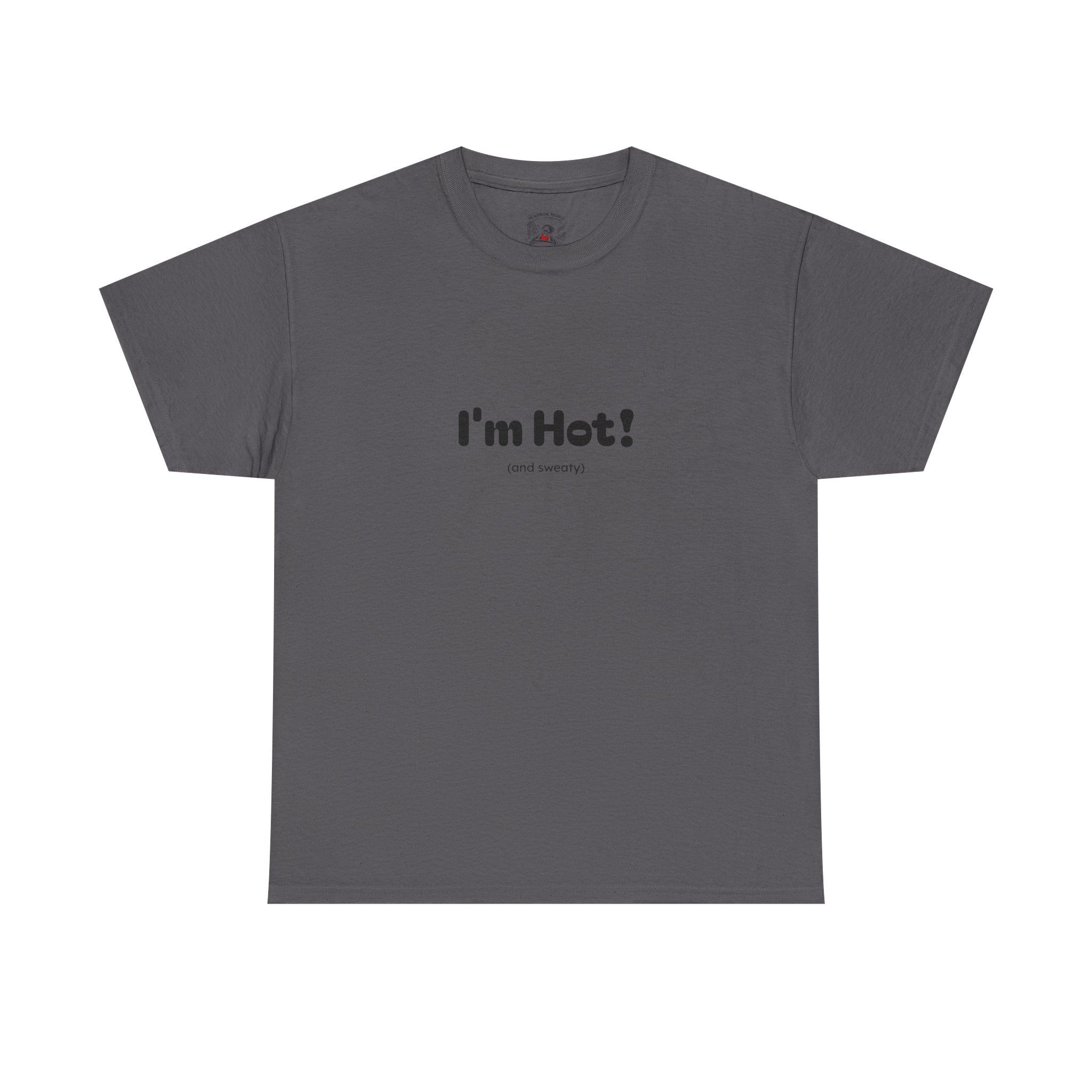 I'm Hot! Graphic Tee — Funny Minimalist Statement T-Shirt
