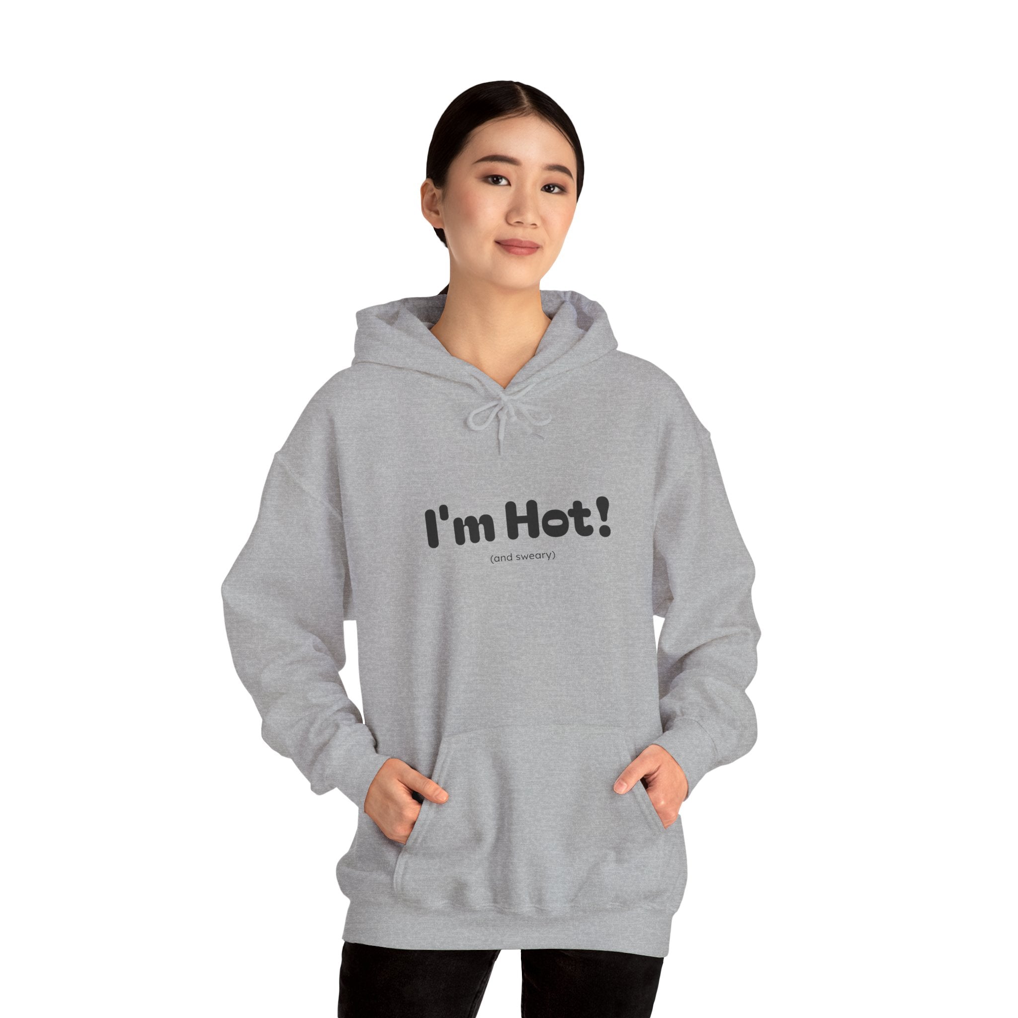 I'm Hot! (and sweary) Hooded Sweatshirt — Minimal Graphic Cozy Pullover