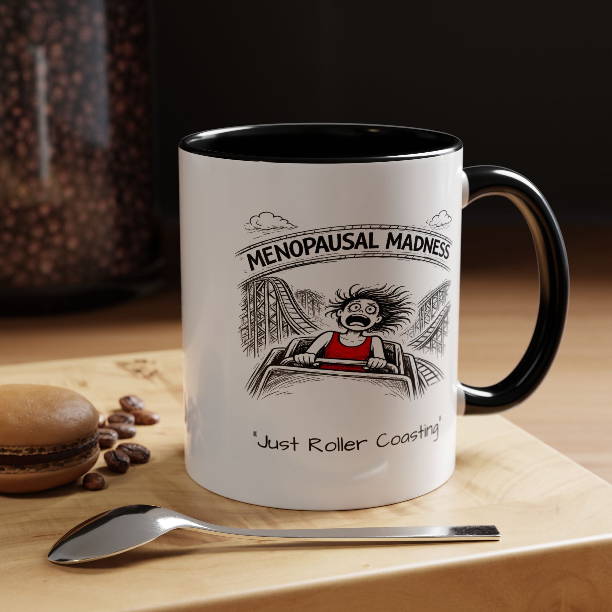 Menopausal Madness Coffee Mug — “Just Roller Coasting” Coffee Mug USA