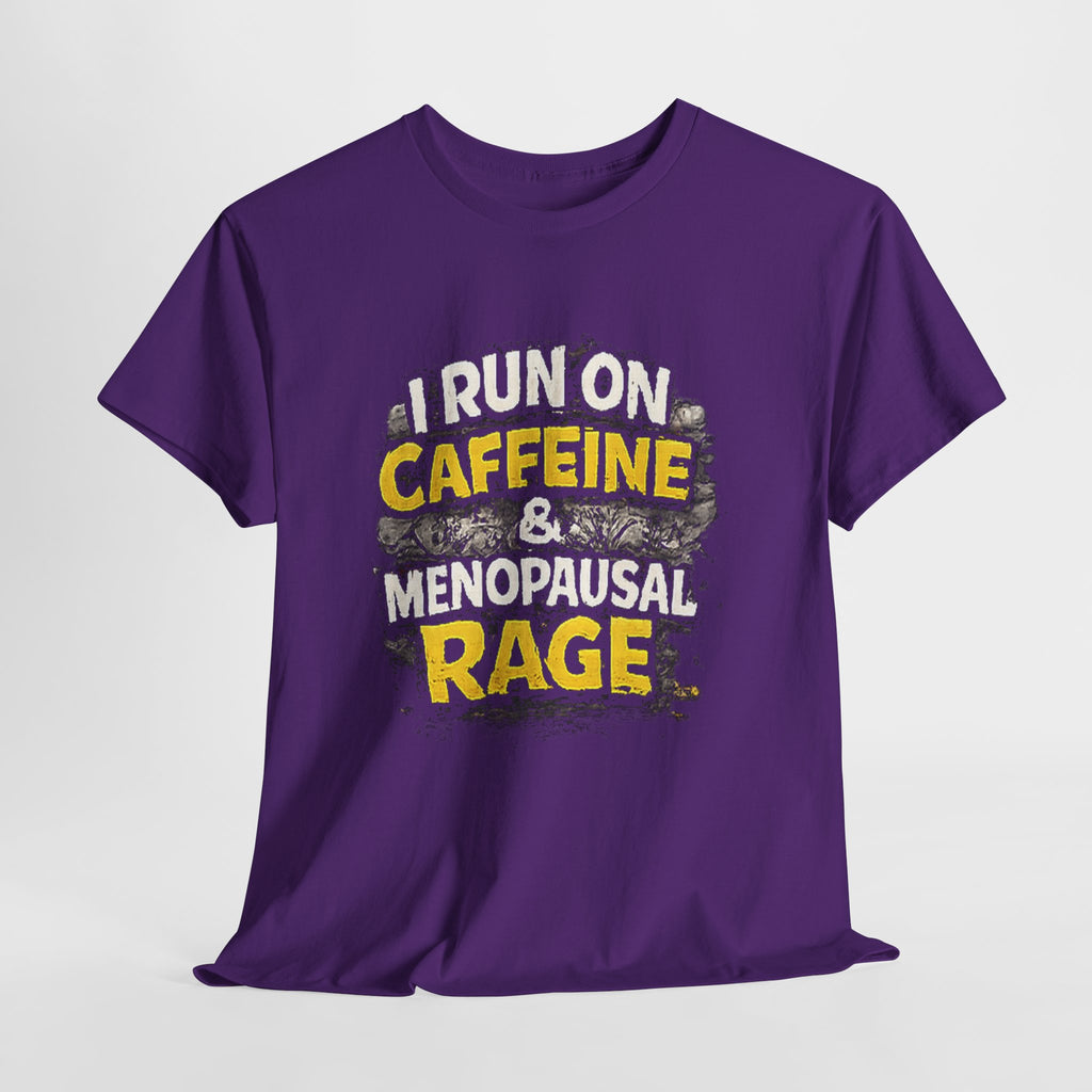 Menopause Tee — “I Run on Caffeine & Menopausal Rage” Funny Graphic T-Shirt