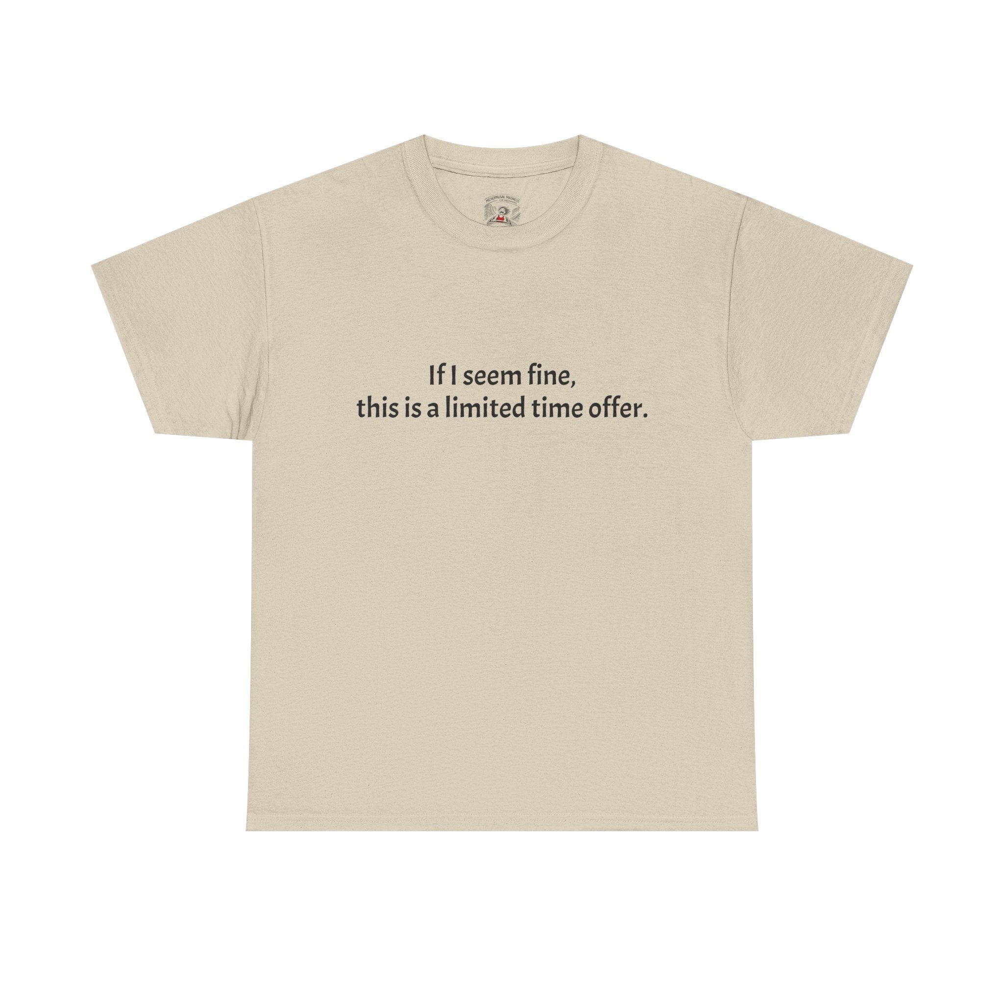 If I Seem Fine Tee — Funny Text Graphic T‑Shirt
